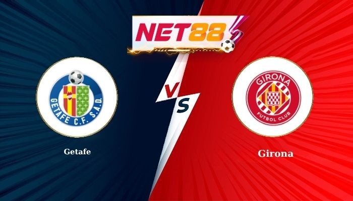 NET88 Soi Kèo, Nhận Định Bóng Đá Getafe vs Girona 3h00 - 01-11-2025